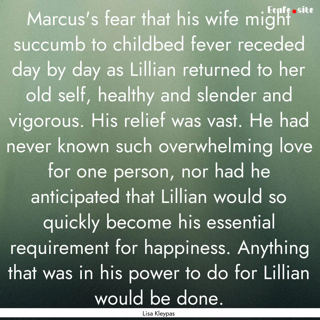 Marcus's fear that his wife might succumb.... : Quote by Lisa Kleypas