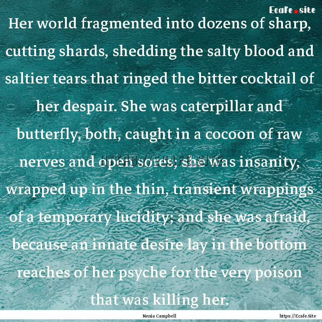 Her world fragmented into dozens of sharp,.... : Quote by Nenia Campbell