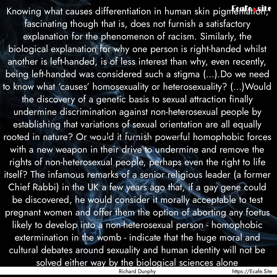 Knowing what causes differentiation in human.... : Quote by Richard Dunphy