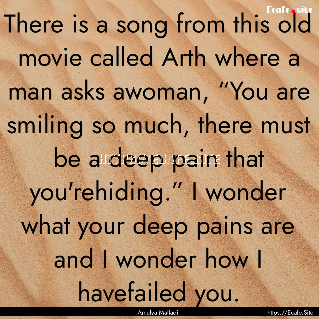 There is a song from this old movie called.... : Quote by Amulya Malladi