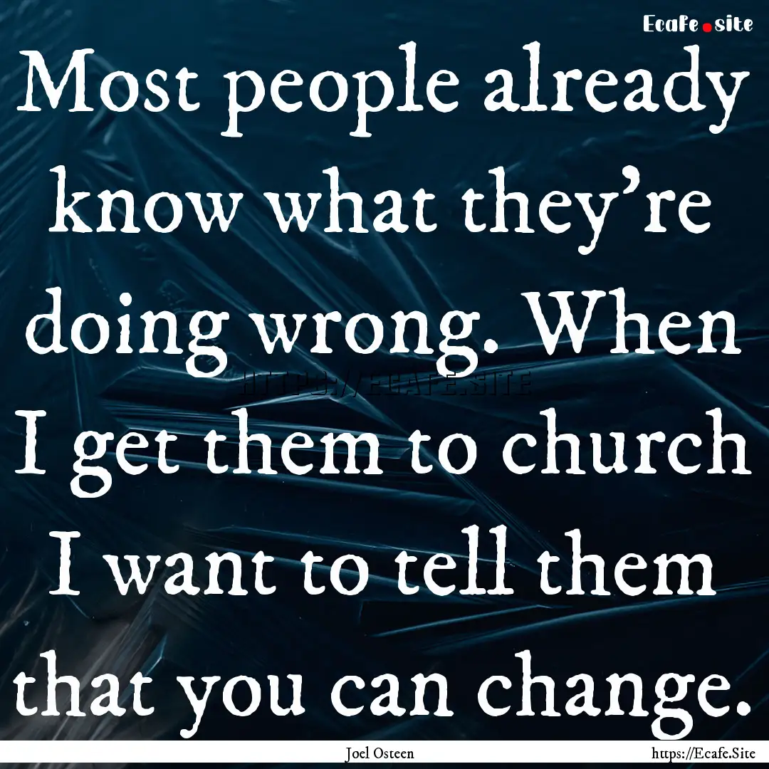 Most people already know what they're doing.... : Quote by Joel Osteen