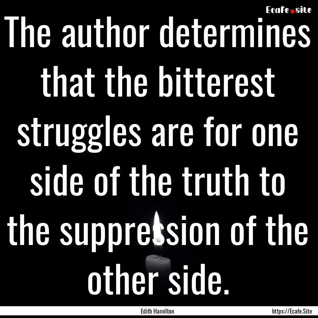 The author determines that the bitterest.... : Quote by Edith Hamilton