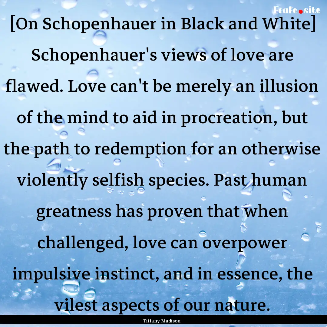 [On Schopenhauer in Black and White] Schopenhauer's.... : Quote by Tiffany Madison