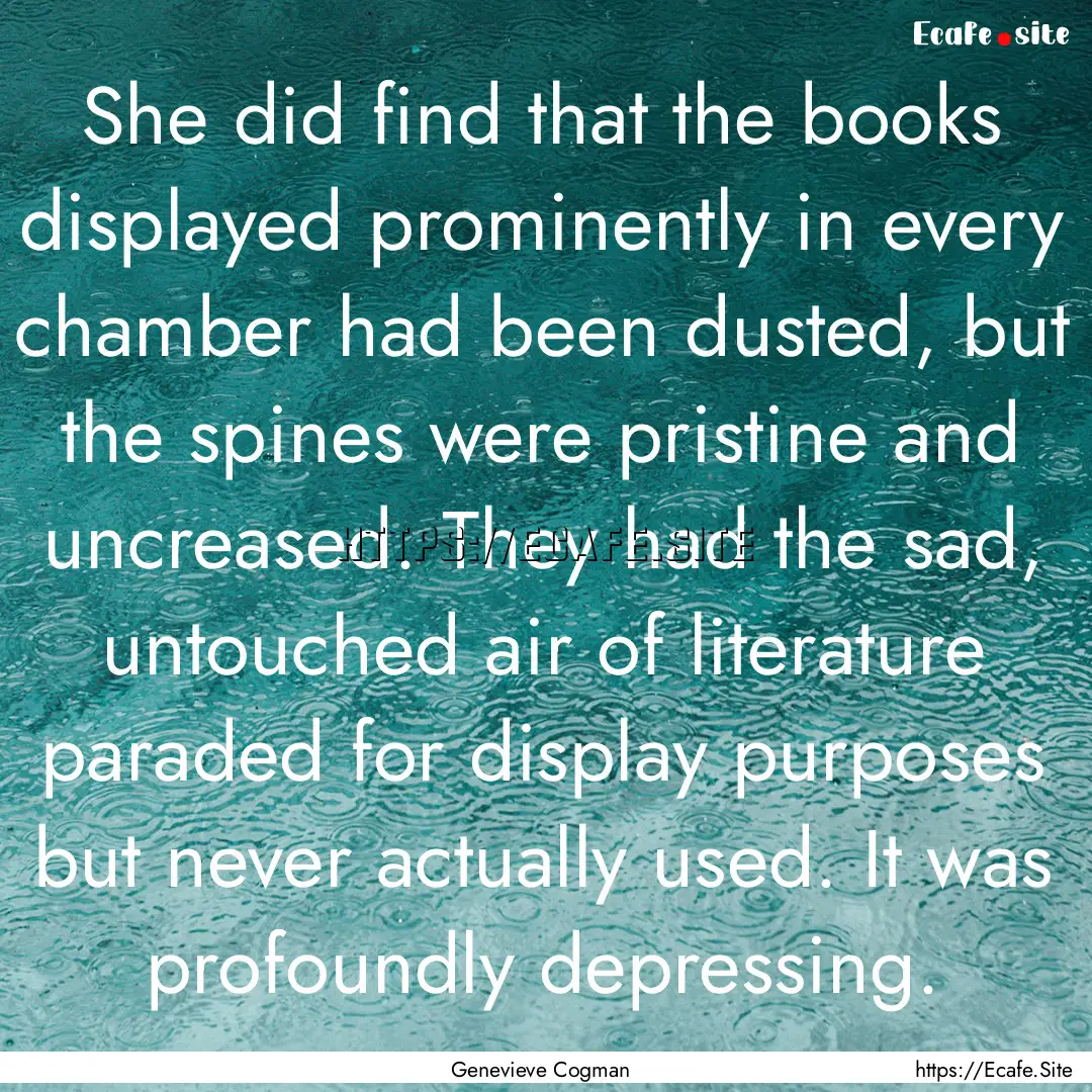 She did find that the books displayed prominently.... : Quote by Genevieve Cogman