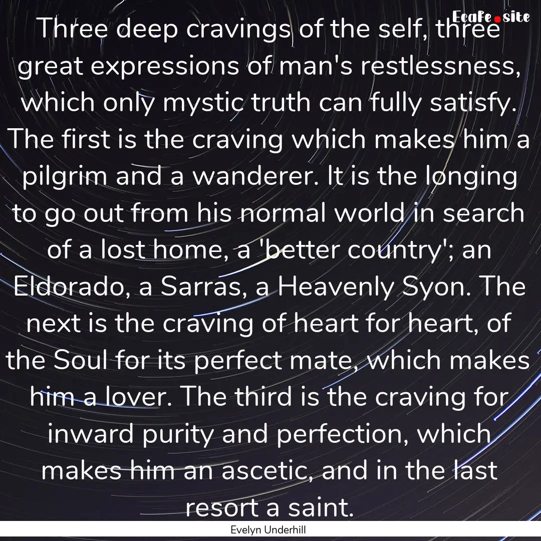 Three deep cravings of the self, three great.... : Quote by Evelyn Underhill