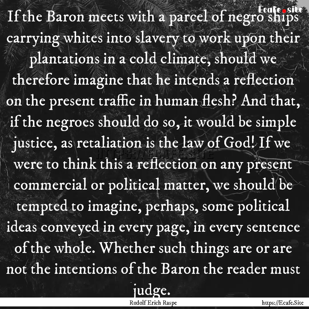 If the Baron meets with a parcel of negro.... : Quote by Rudolf Erich Raspe