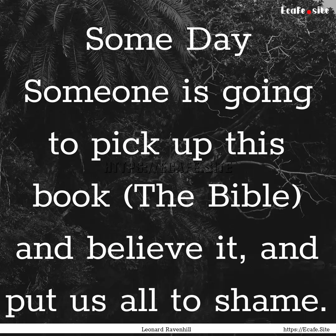 Some Day Someone is going to pick up this.... : Quote by Leonard Ravenhill