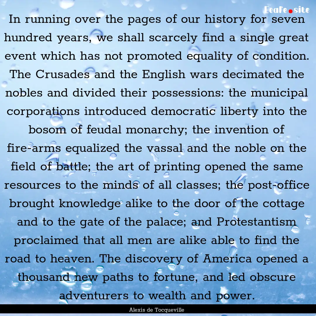 In running over the pages of our history.... : Quote by Alexis de Tocqueville