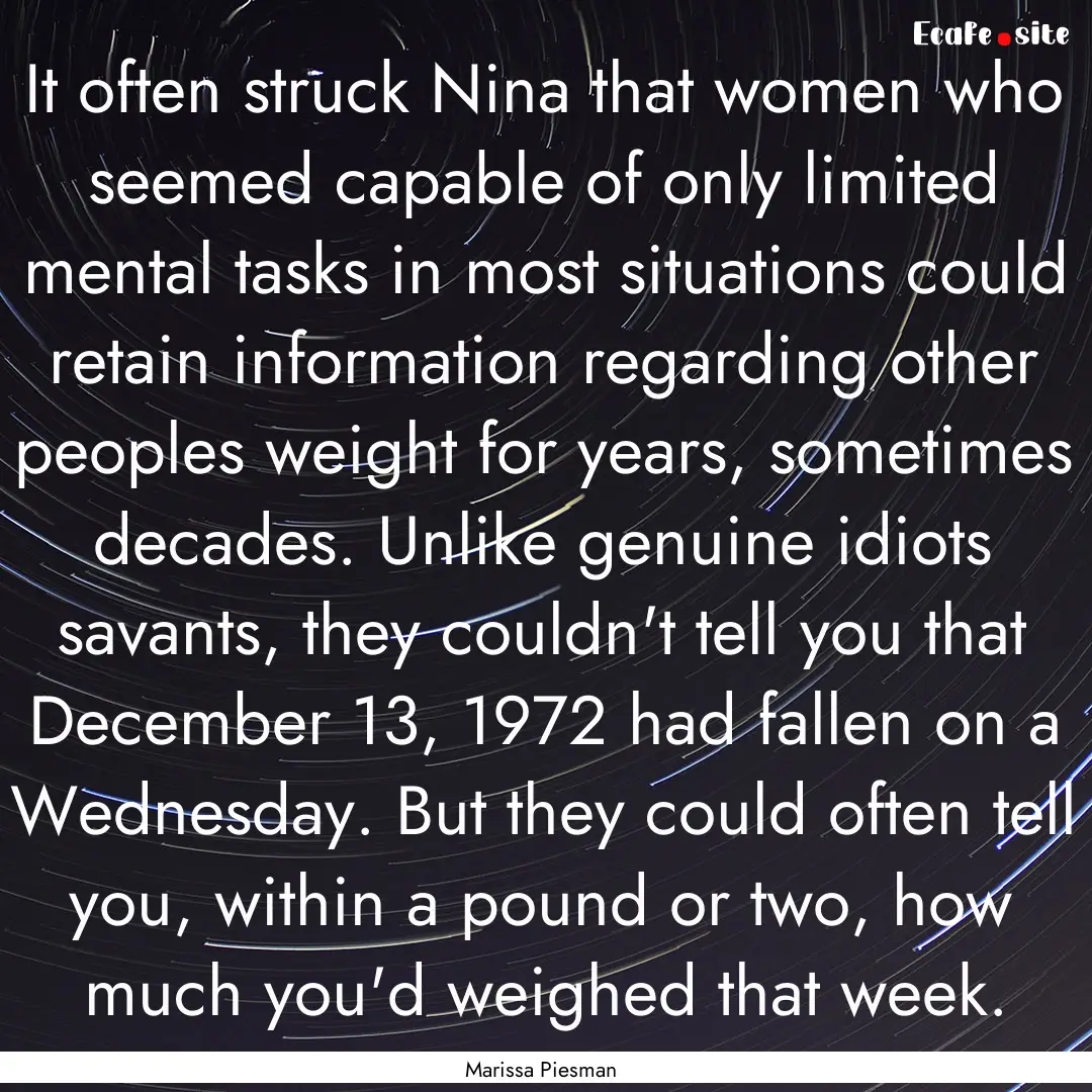 It often struck Nina that women who seemed.... : Quote by Marissa Piesman