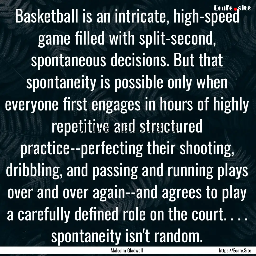 Basketball is an intricate, high-speed game.... : Quote by Malcolm Gladwell