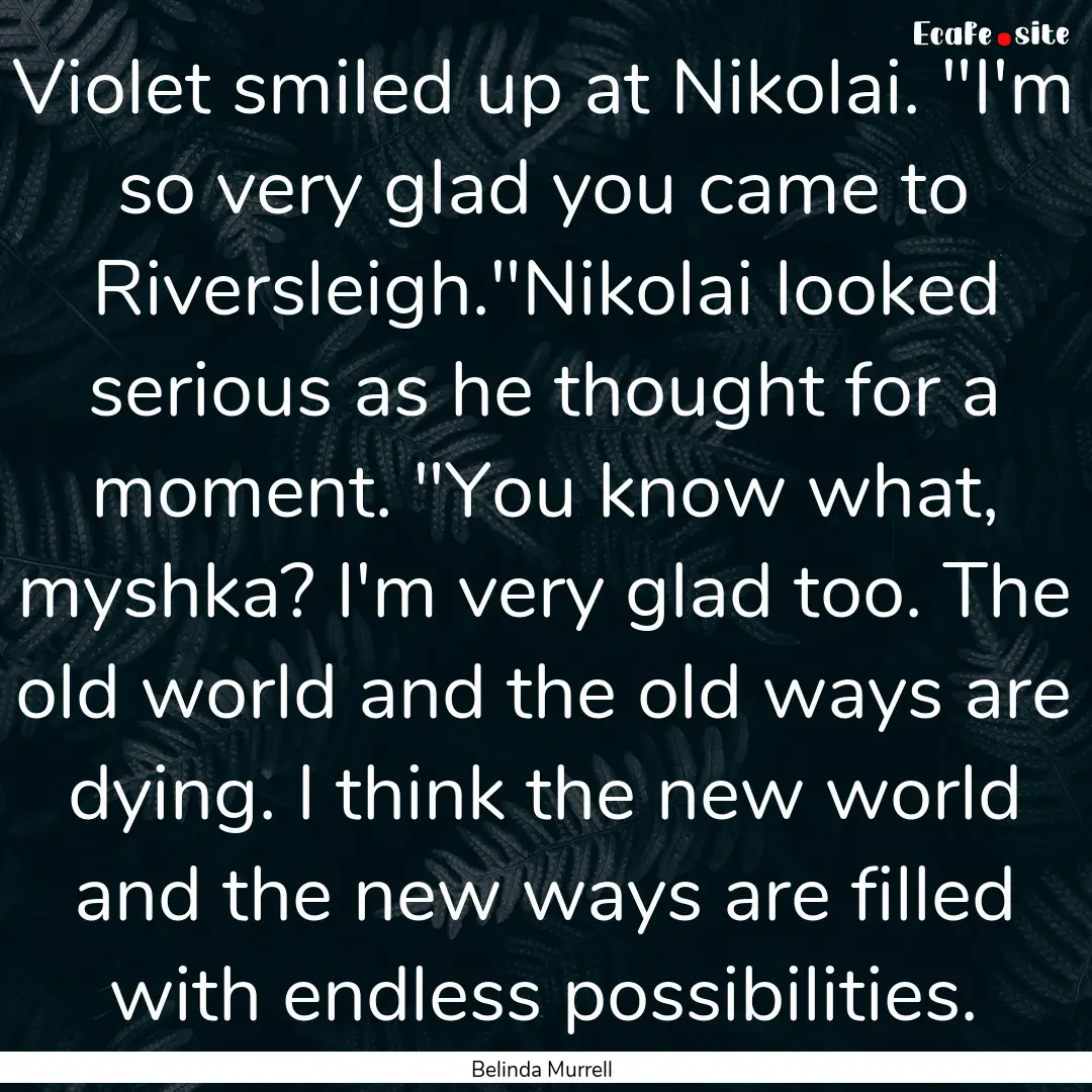 Violet smiled up at Nikolai. 