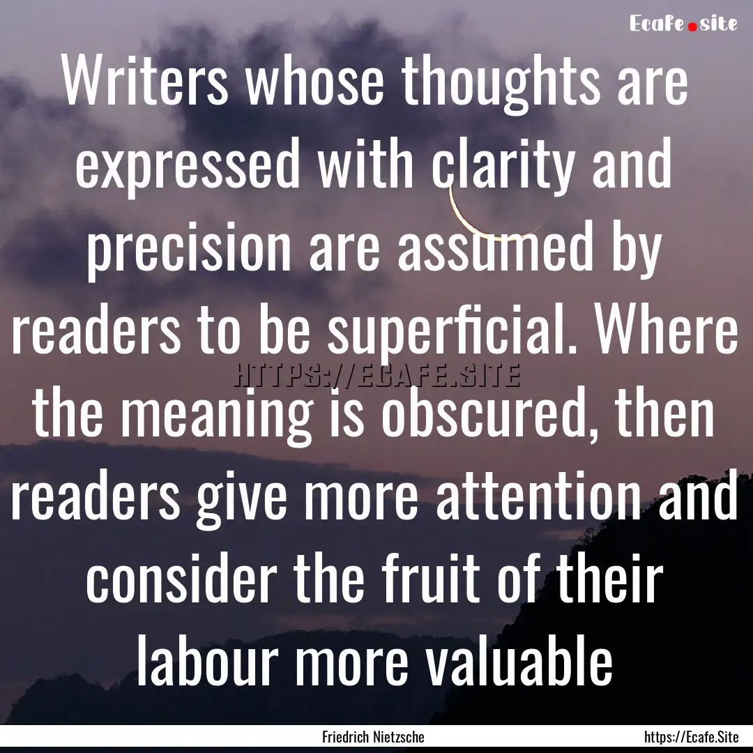 Writers whose thoughts are expressed with.... : Quote by Friedrich Nietzsche