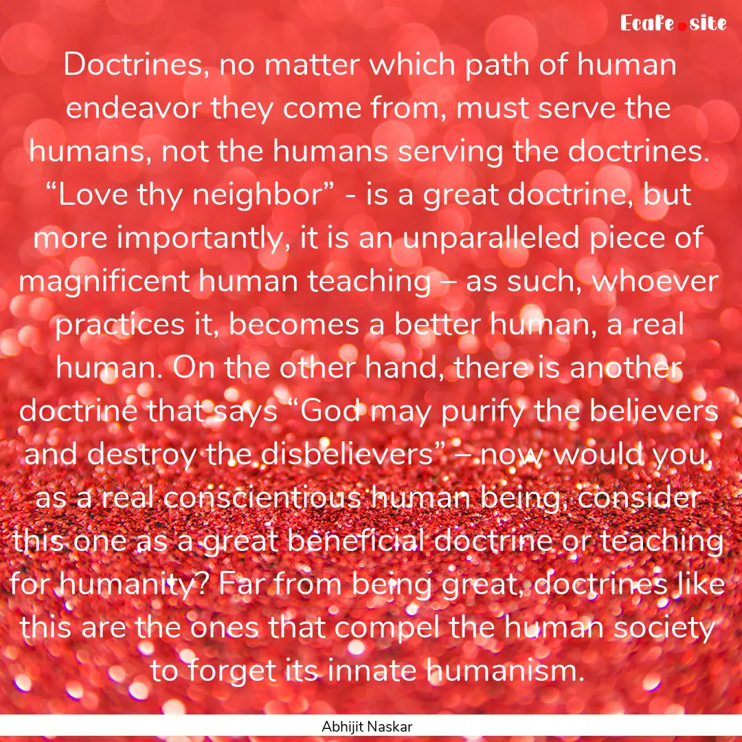 Doctrines, no matter which path of human.... : Quote by Abhijit Naskar