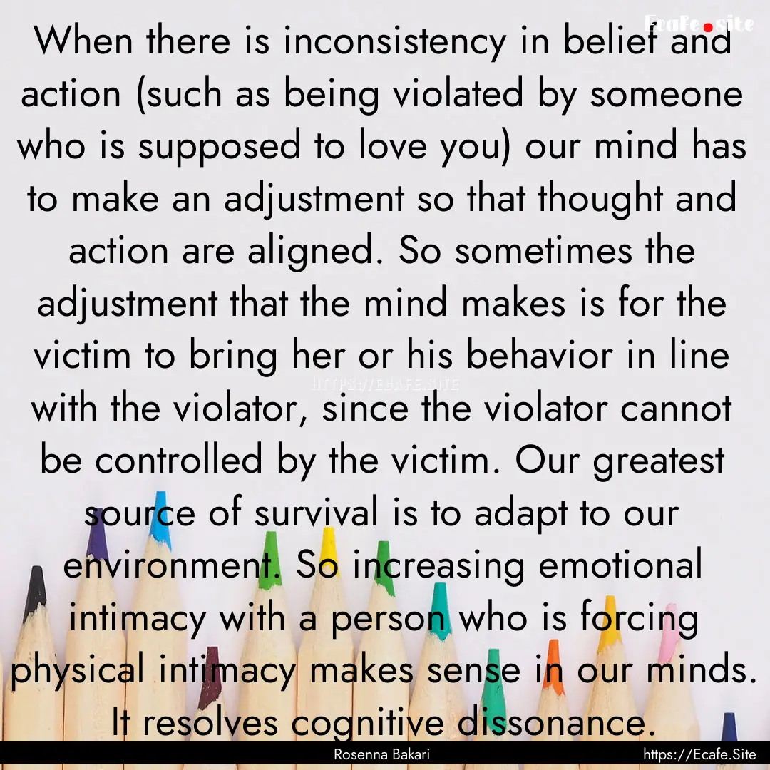 When there is inconsistency in belief and.... : Quote by Rosenna Bakari