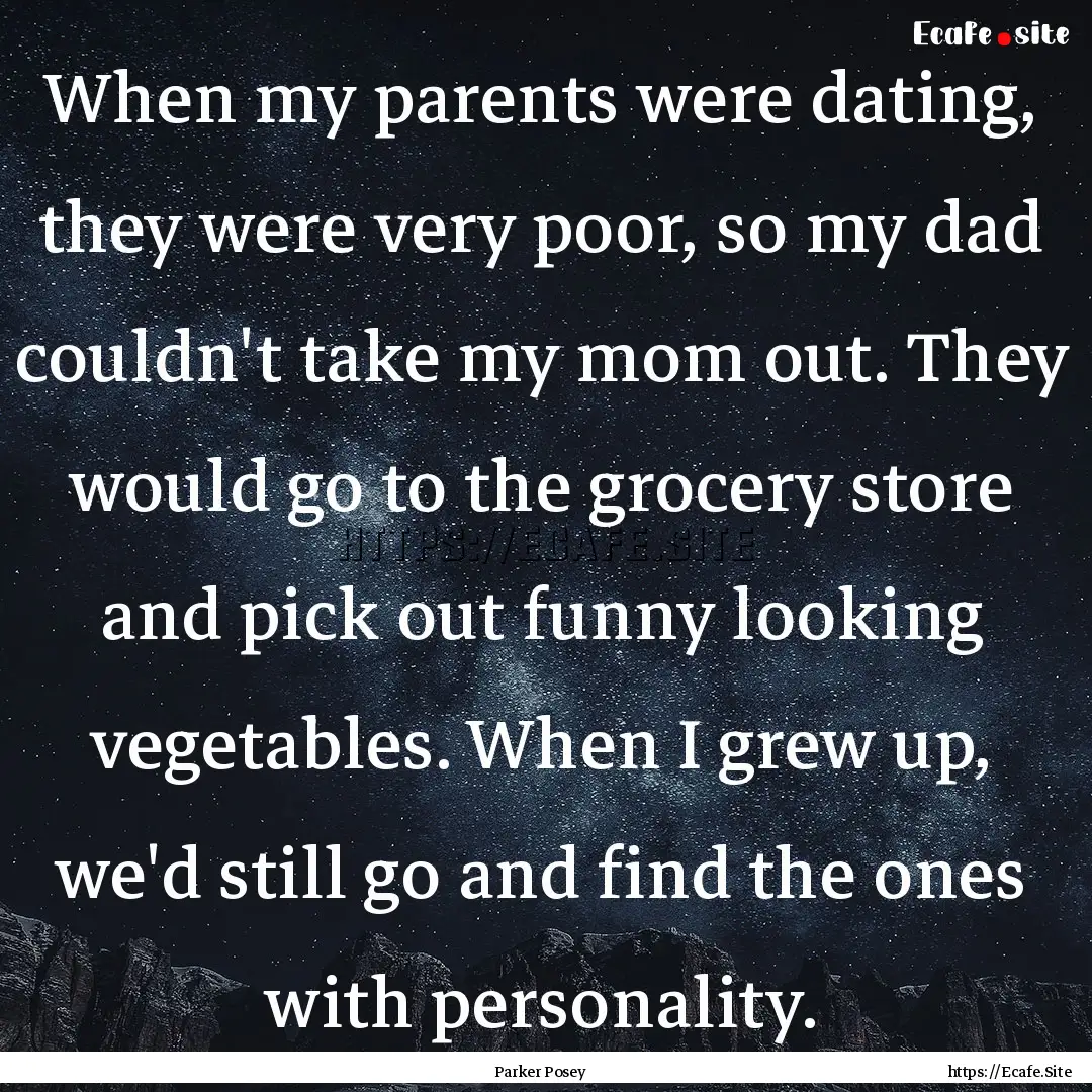 When my parents were dating, they were very.... : Quote by Parker Posey