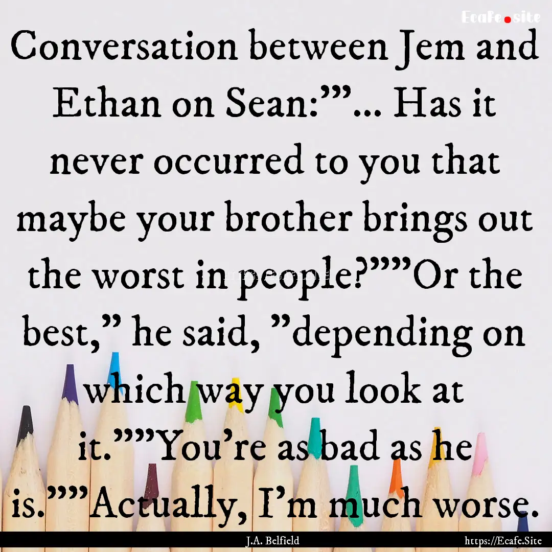 Conversation between Jem and Ethan on Sean:'