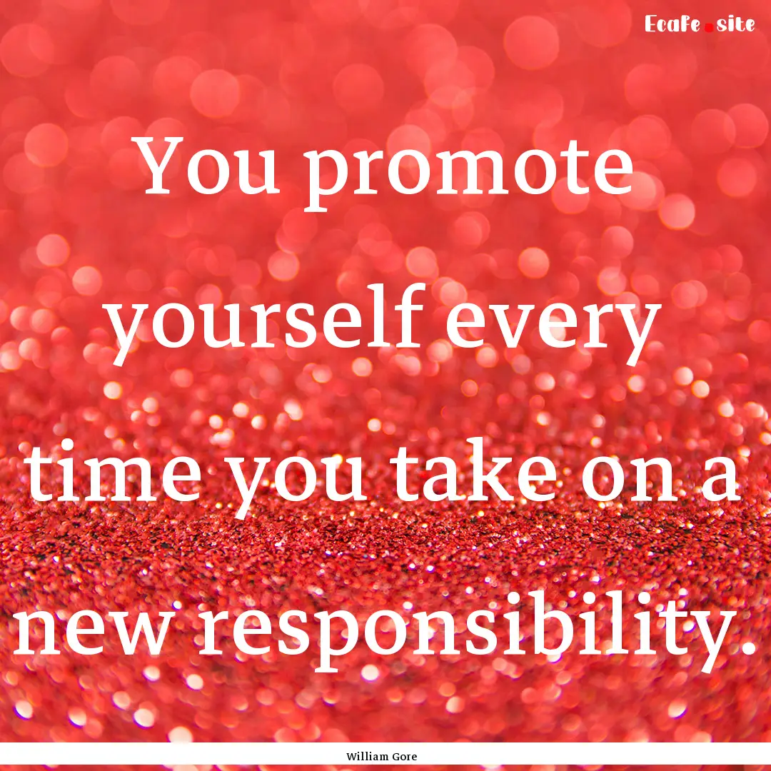 You promote yourself every time you take.... : Quote by William Gore