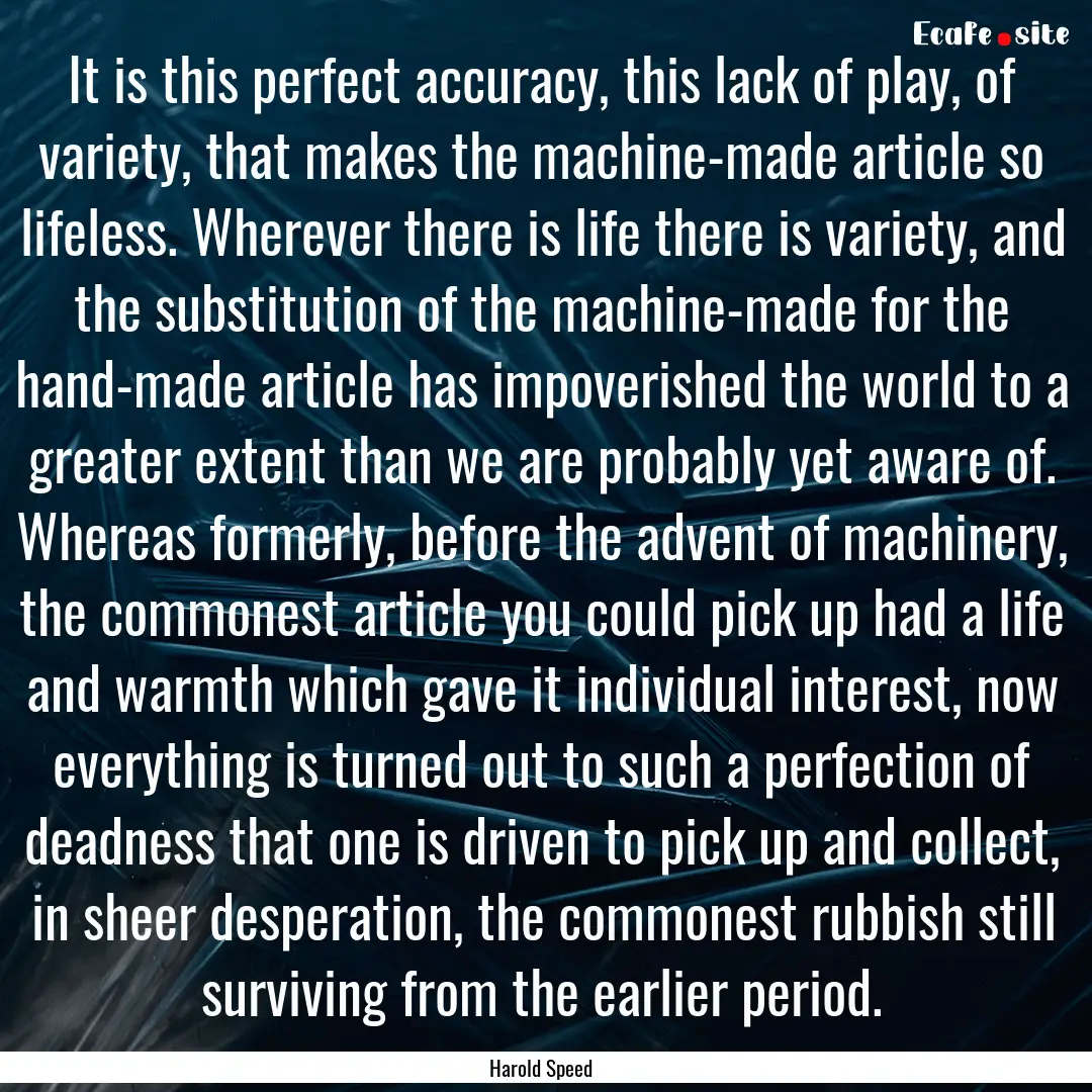 It is this perfect accuracy, this lack of.... : Quote by Harold Speed