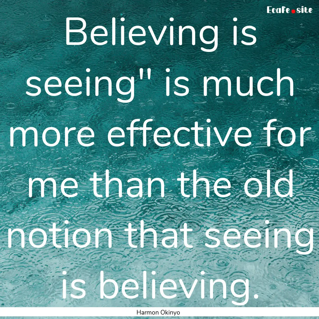 Believing is seeing