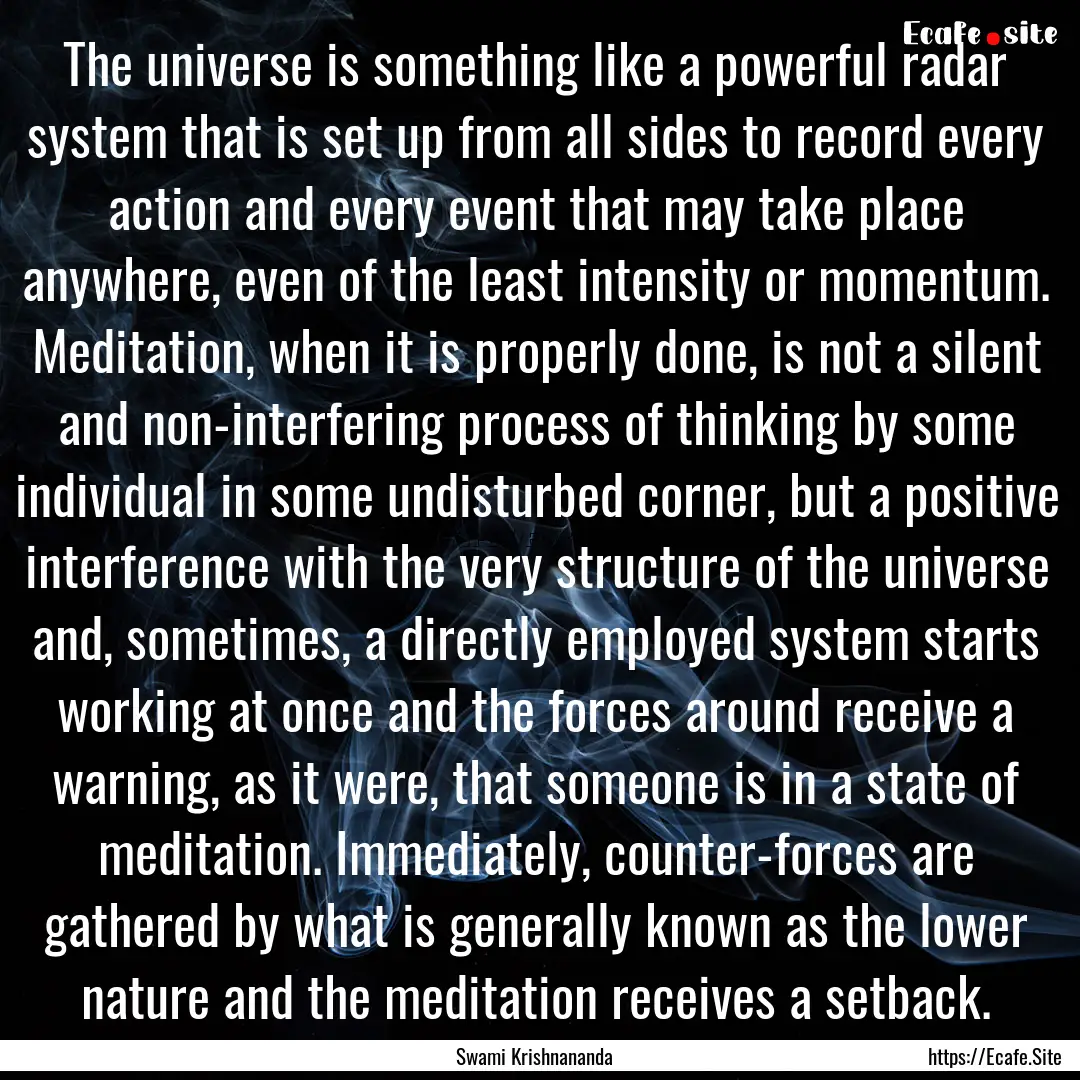 The universe is something like a powerful.... : Quote by Swami Krishnananda