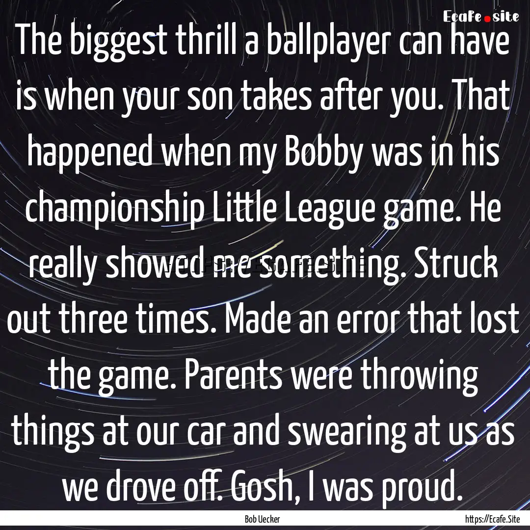 The biggest thrill a ballplayer can have.... : Quote by Bob Uecker