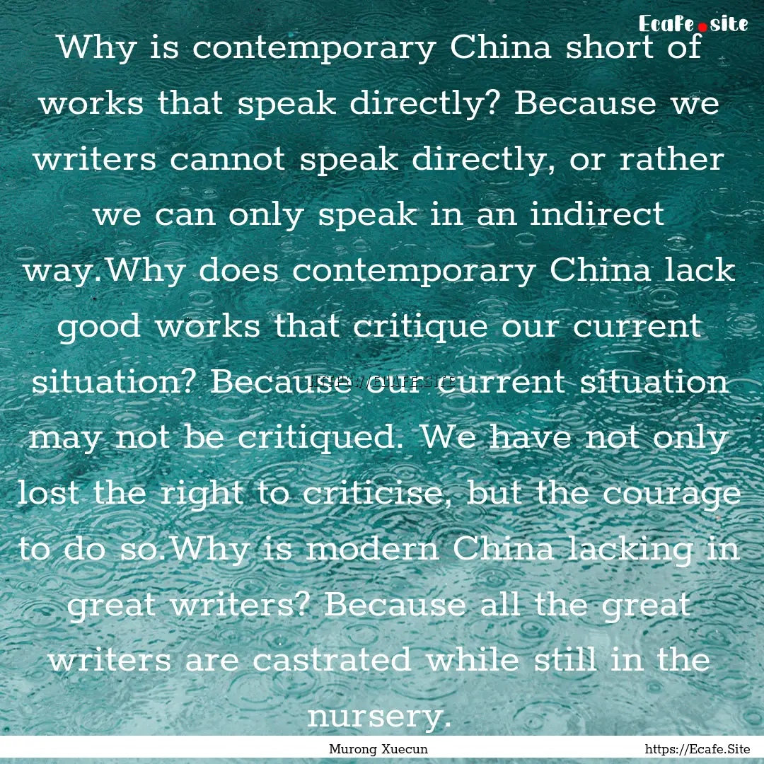 Why is contemporary China short of works.... : Quote by Murong Xuecun