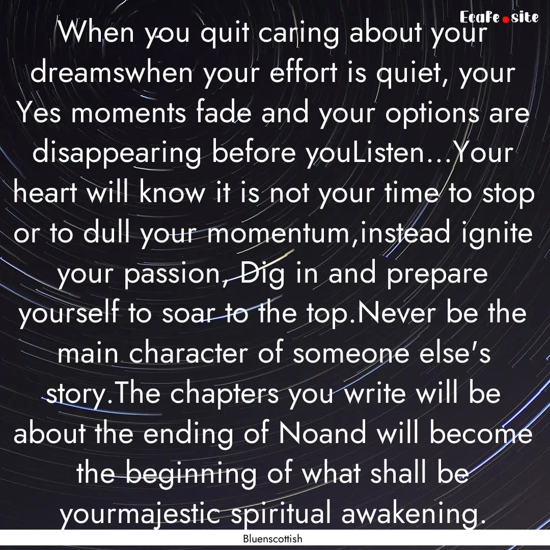 When you quit caring about your dreamswhen.... : Quote by Bluenscottish