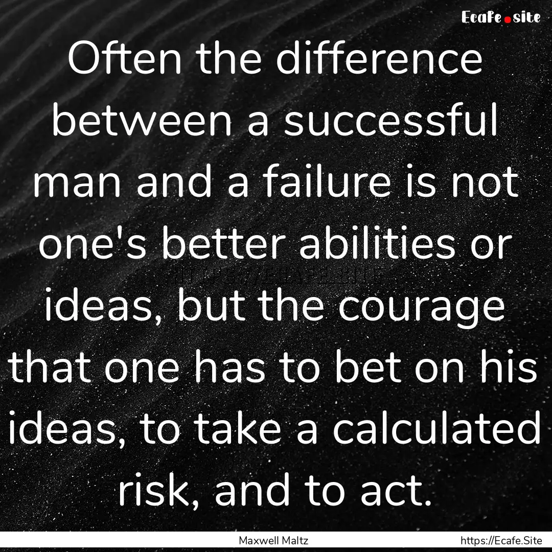 Often the difference between a successful.... : Quote by Maxwell Maltz