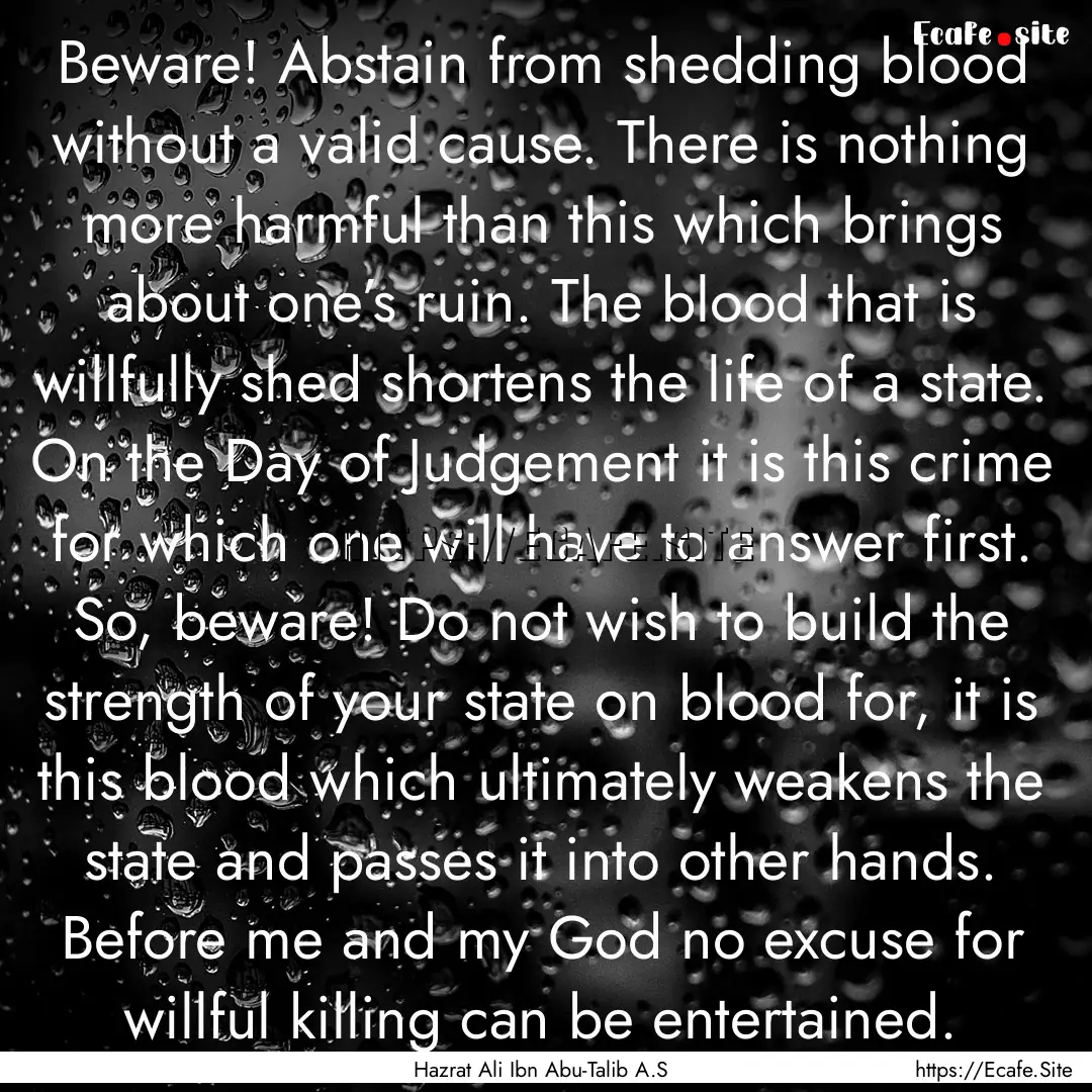 Beware! Abstain from shedding blood without.... : Quote by Hazrat Ali Ibn Abu-Talib A.S