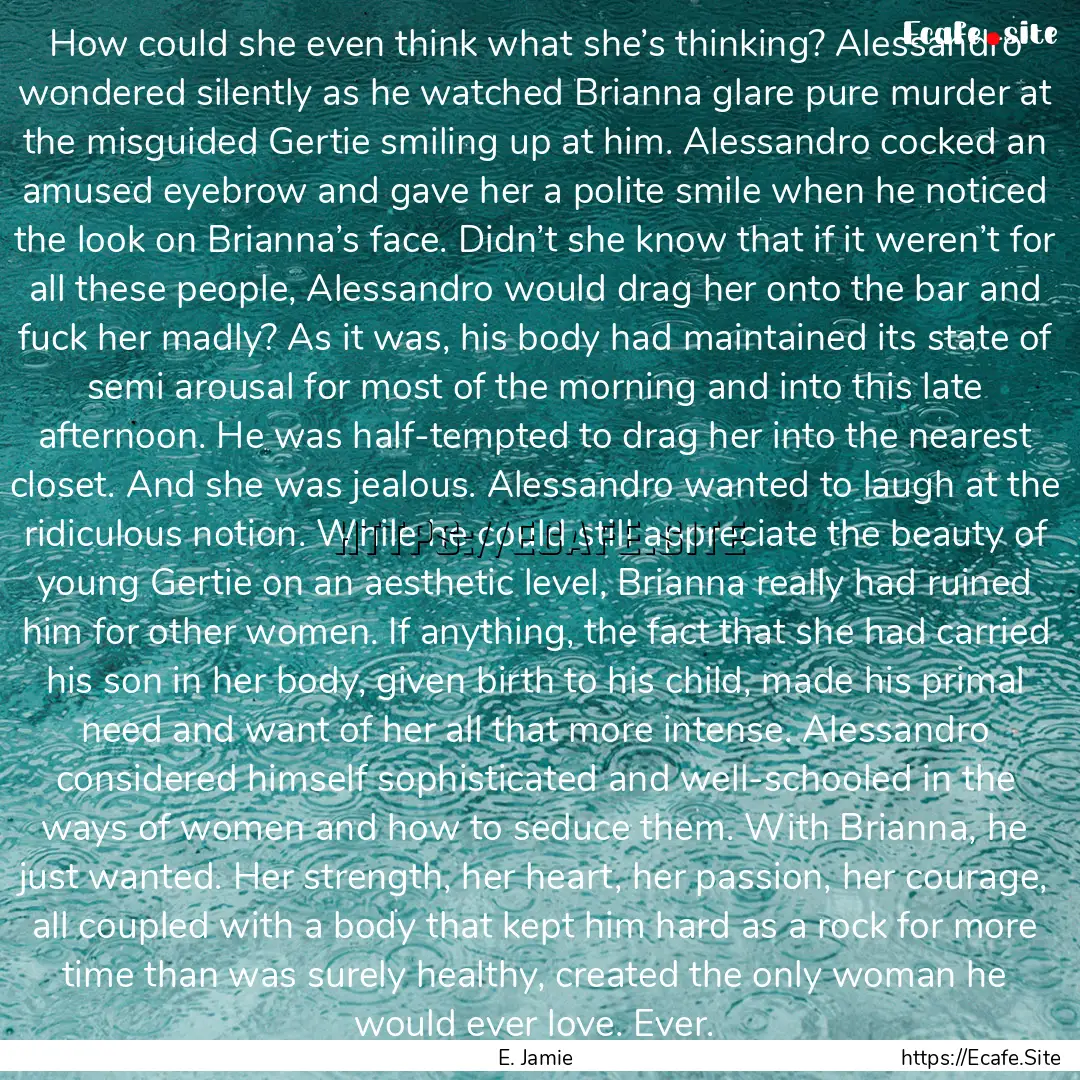 How could she even think what she’s thinking?.... : Quote by E. Jamie