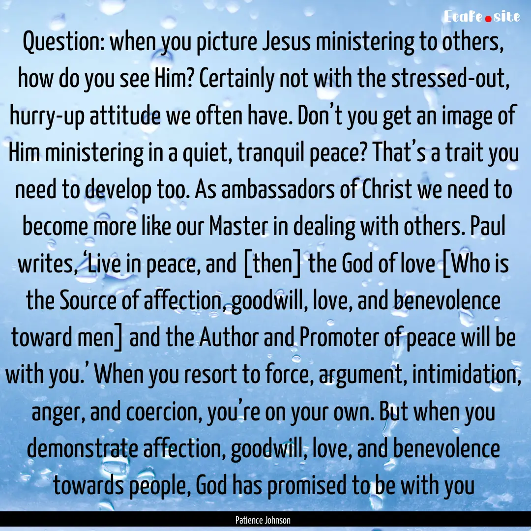 Question: when you picture Jesus ministering.... : Quote by Patience Johnson