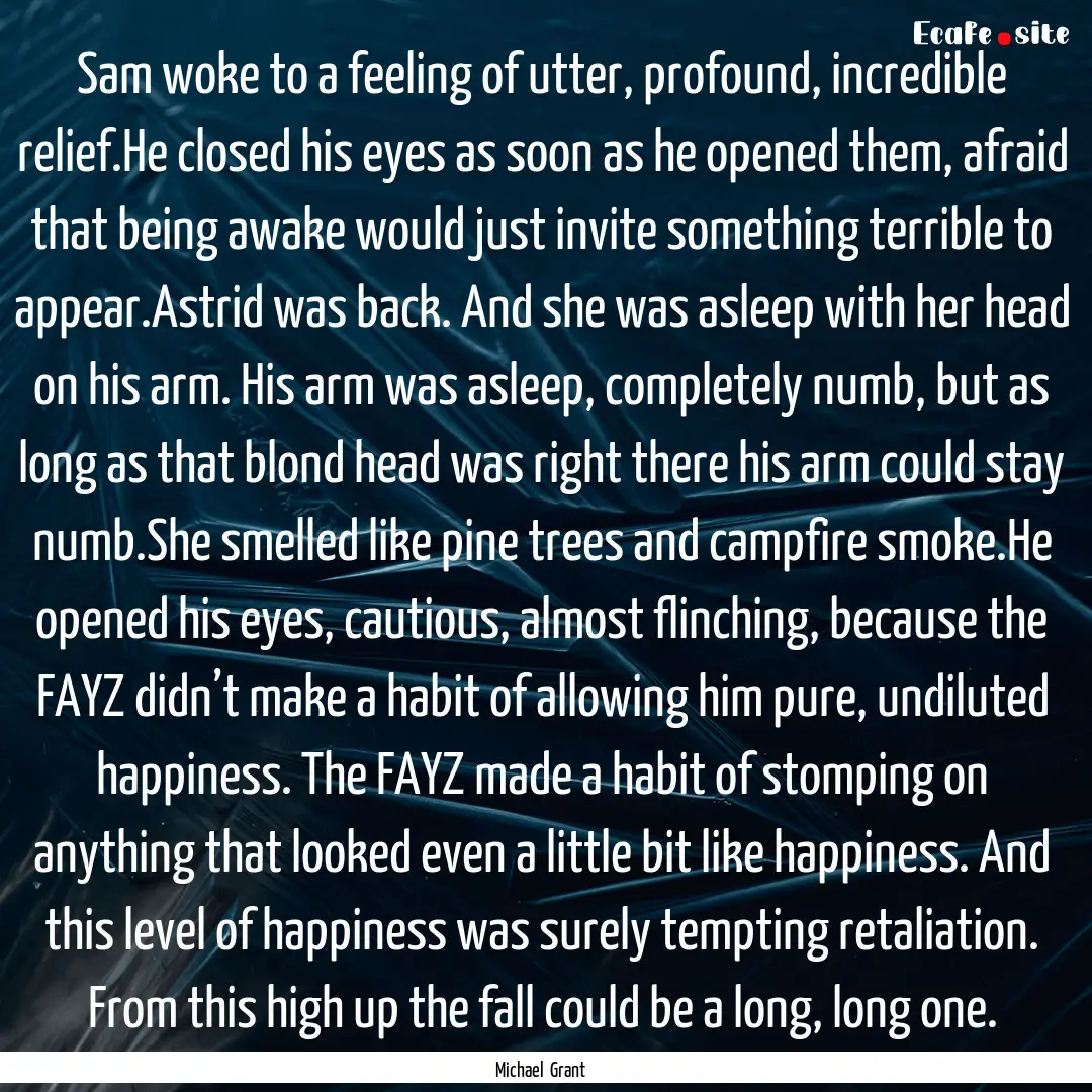 Sam woke to a feeling of utter, profound,.... : Quote by Michael Grant