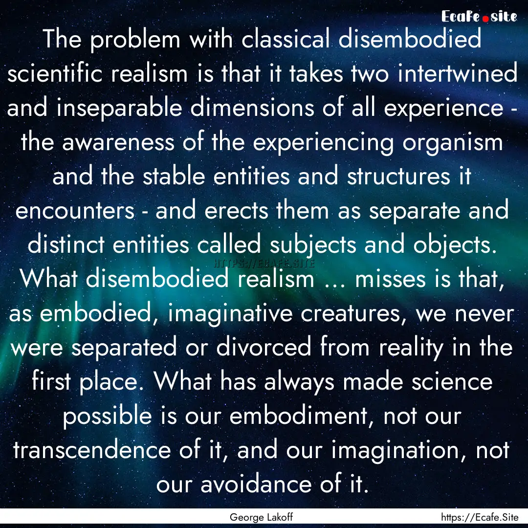 The problem with classical disembodied scientific.... : Quote by George Lakoff