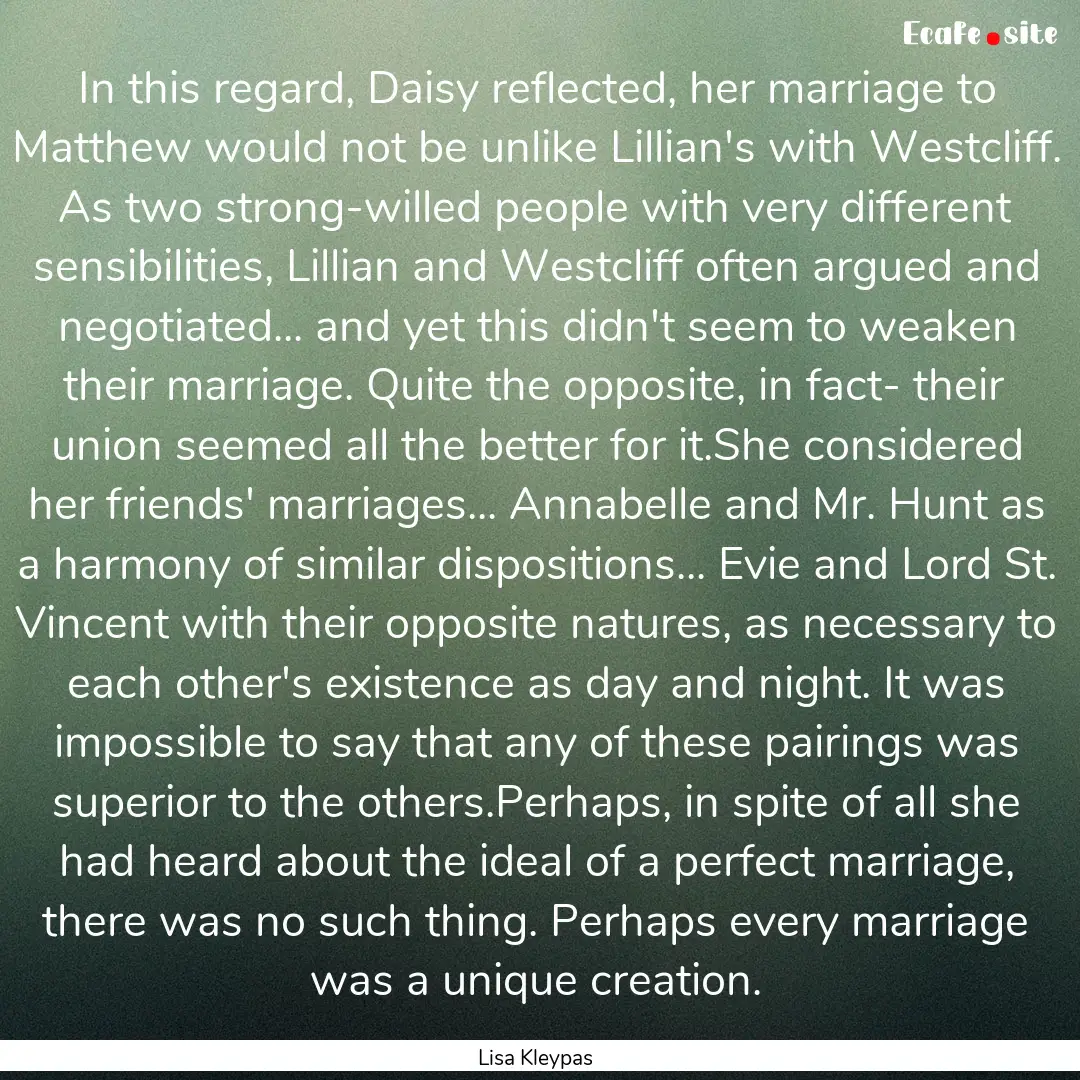 In this regard, Daisy reflected, her marriage.... : Quote by Lisa Kleypas