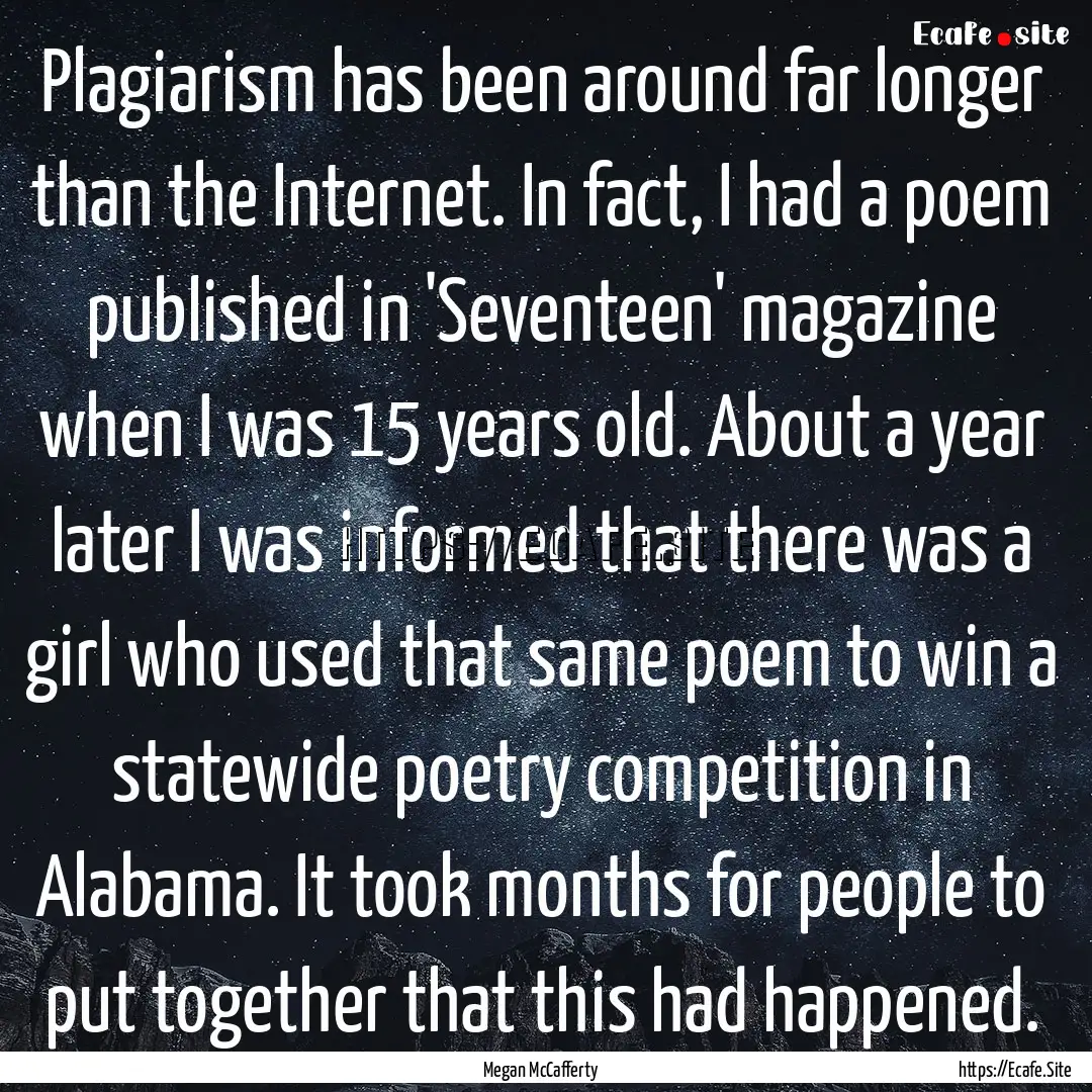 Plagiarism has been around far longer than.... : Quote by Megan McCafferty