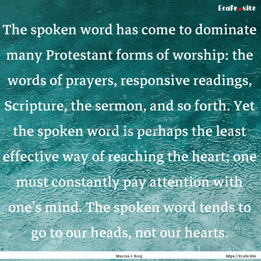 The spoken word has come to dominate many.... : Quote by Marcus J. Borg