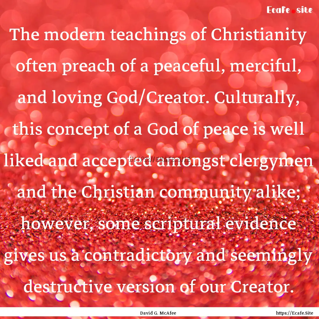 The modern teachings of Christianity often.... : Quote by David G. McAfee