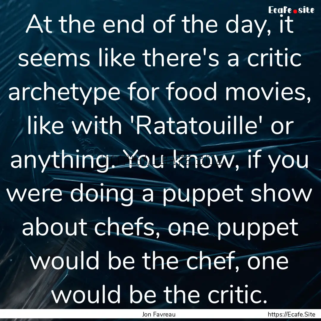 At the end of the day, it seems like there's.... : Quote by Jon Favreau