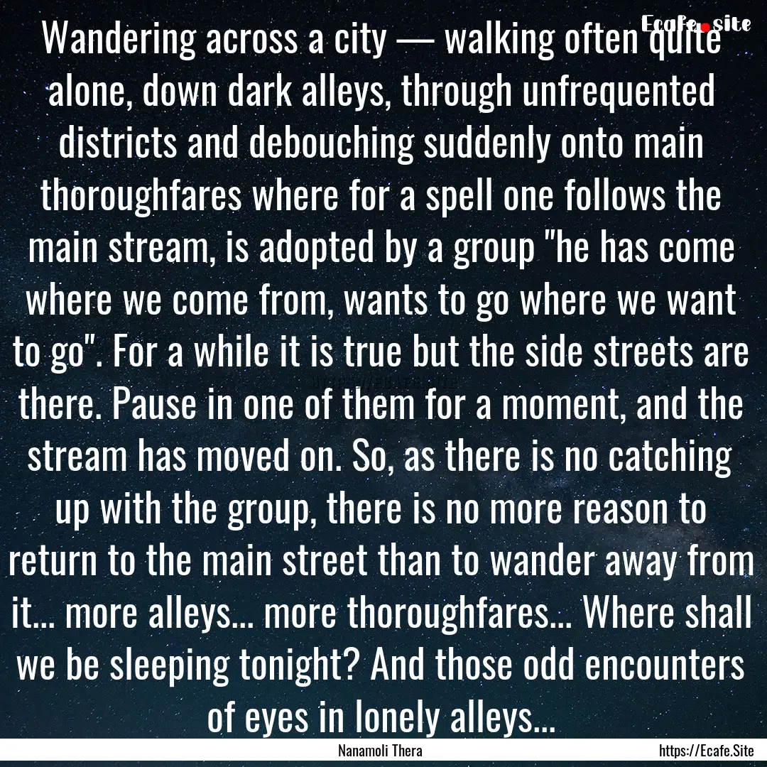 Wandering across a city — walking often.... : Quote by Nanamoli Thera