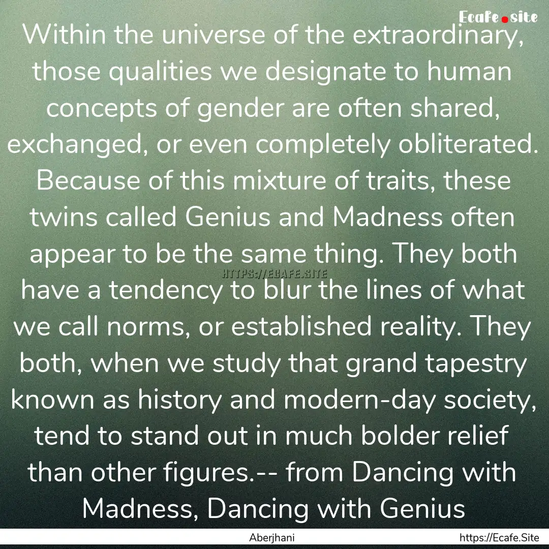 Within the universe of the extraordinary,.... : Quote by Aberjhani