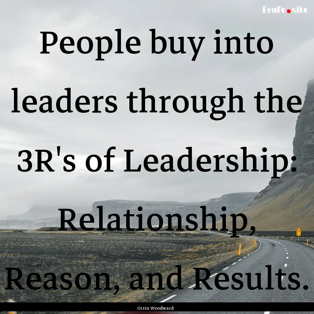 People buy into leaders through the 3R's.... : Quote by Orrin Woodward