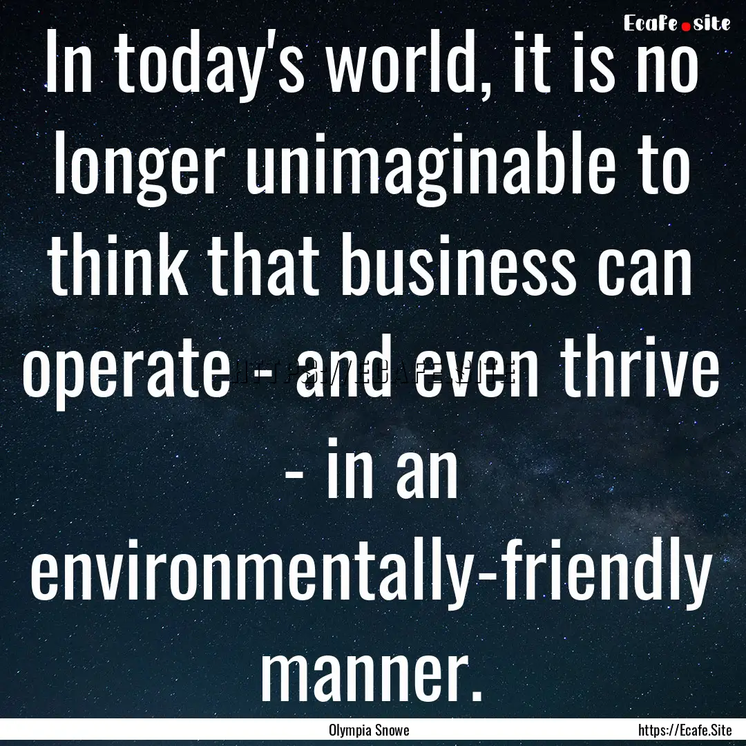 In today's world, it is no longer unimaginable.... : Quote by Olympia Snowe