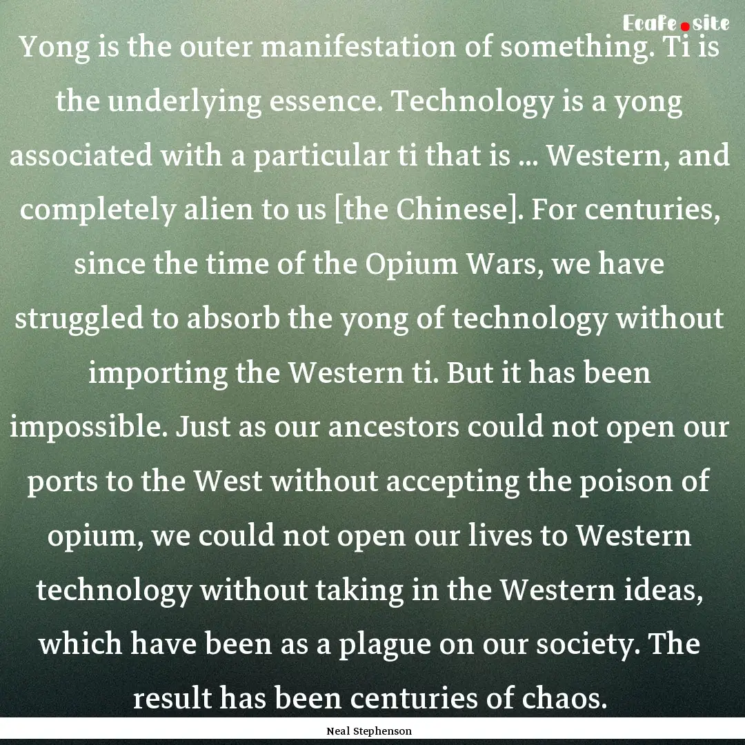 Yong is the outer manifestation of something..... : Quote by Neal Stephenson