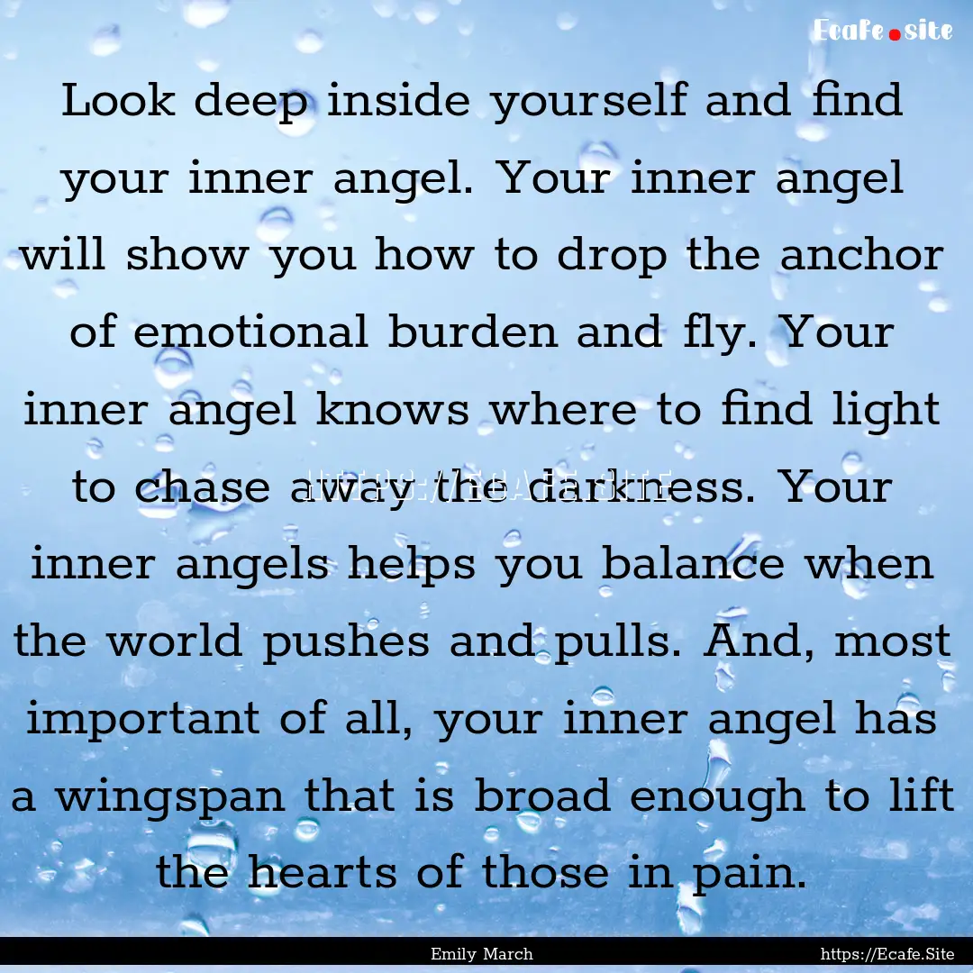 Look deep inside yourself and find your inner.... : Quote by Emily March