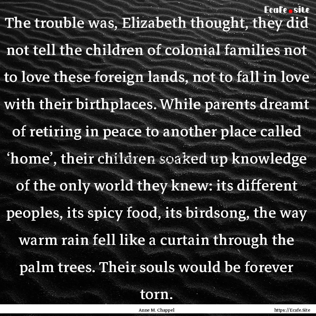 The trouble was, Elizabeth thought, they.... : Quote by Anne M. Chappel