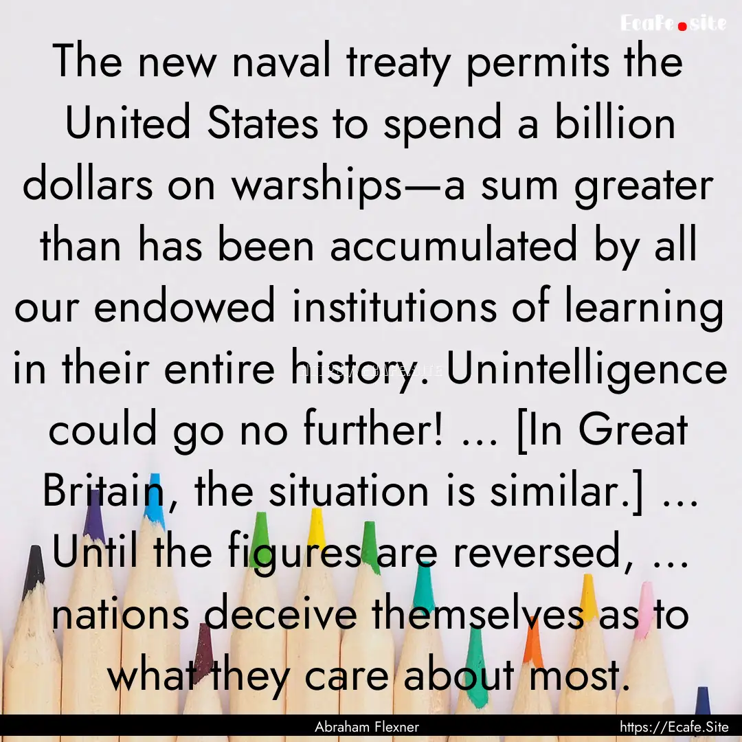 The new naval treaty permits the United States.... : Quote by Abraham Flexner