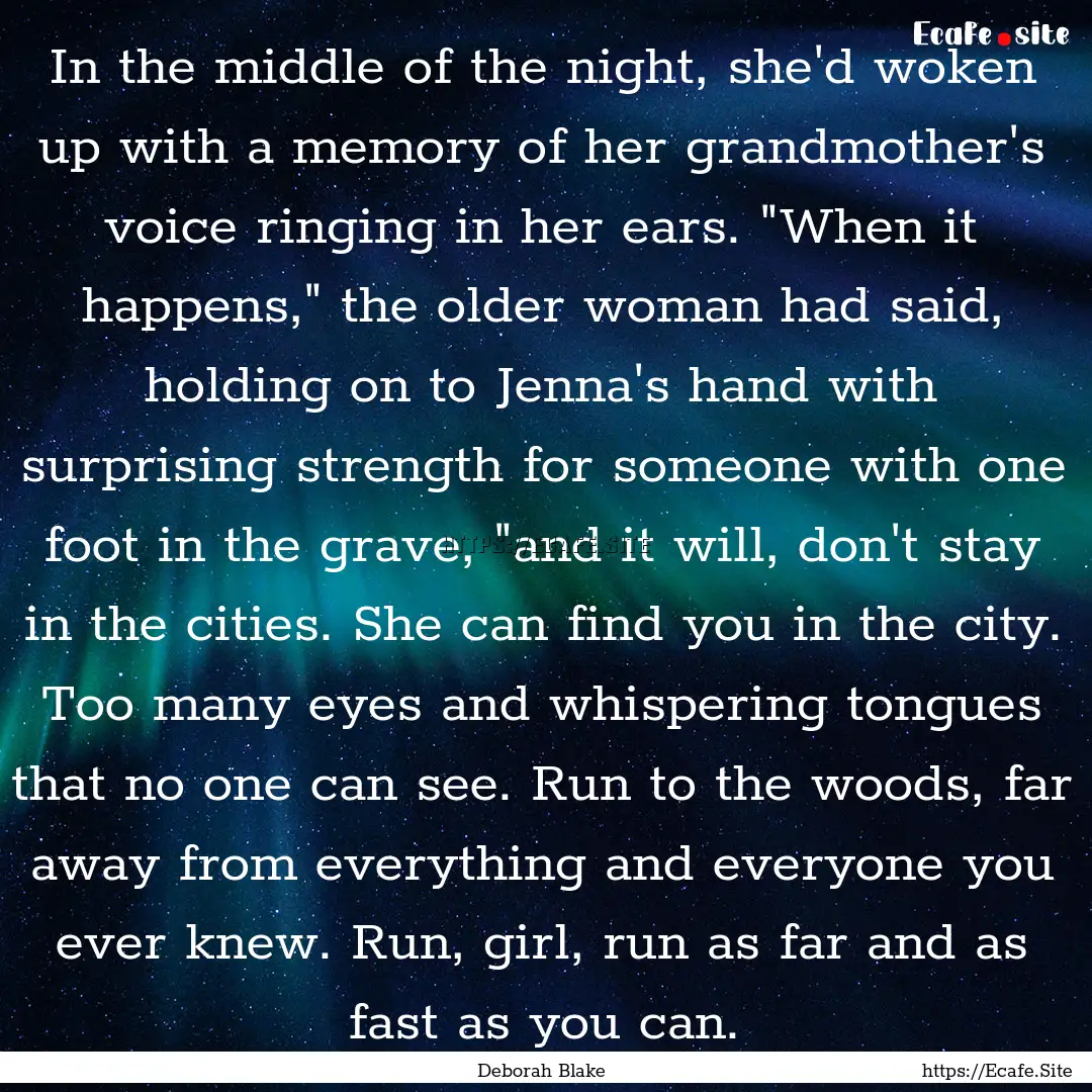 In the middle of the night, she'd woken up.... : Quote by Deborah Blake