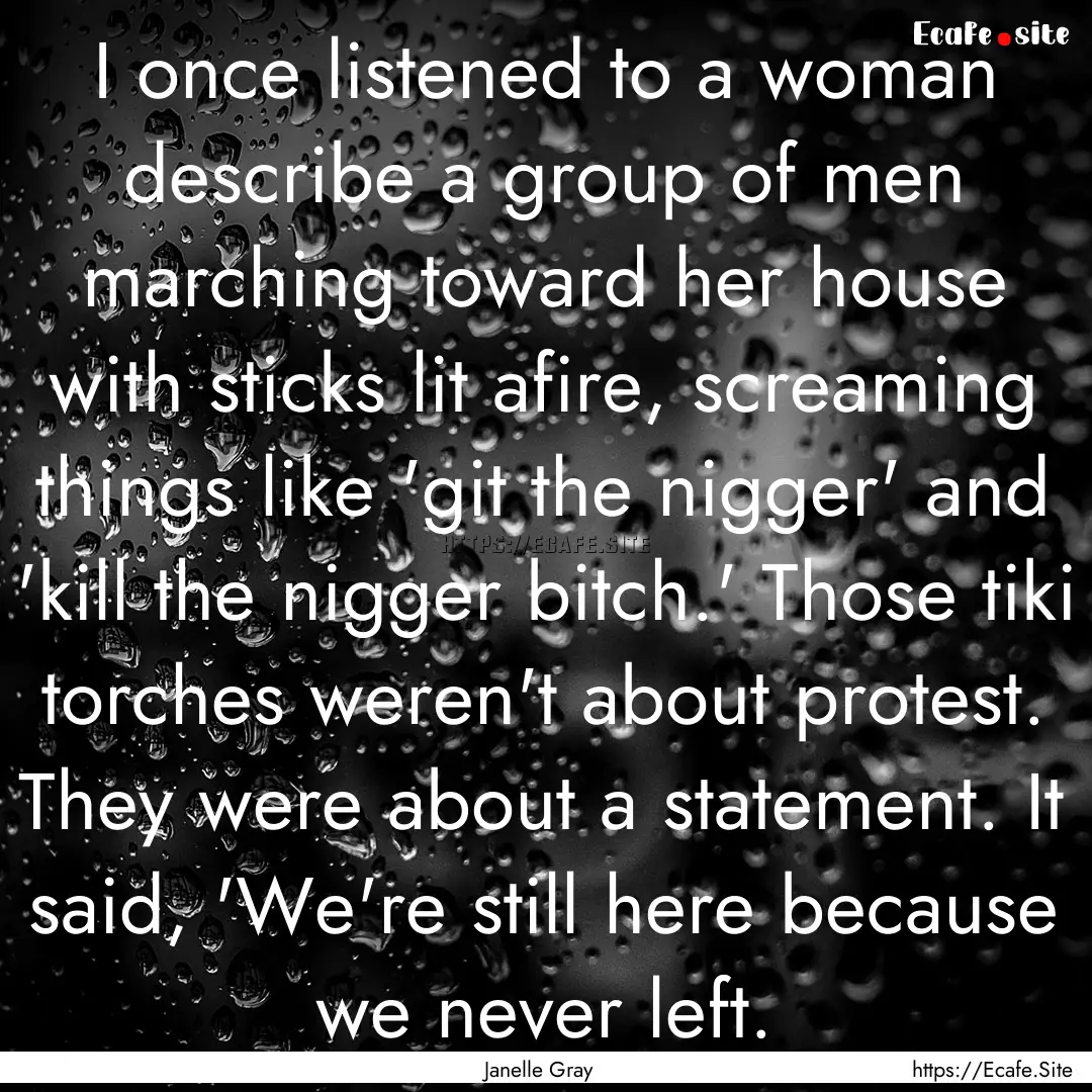 I once listened to a woman describe a group.... : Quote by Janelle Gray