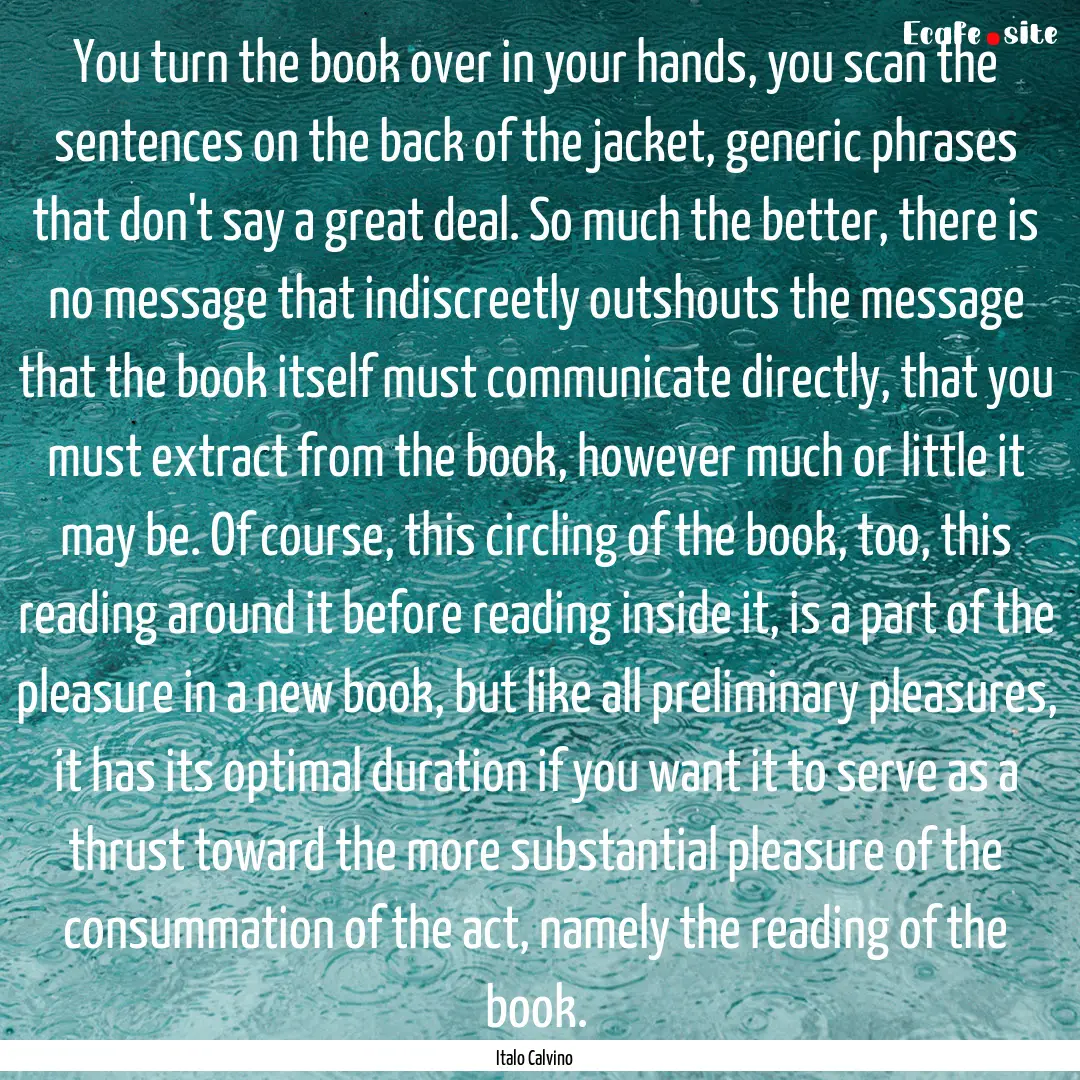 You turn the book over in your hands, you.... : Quote by Italo Calvino