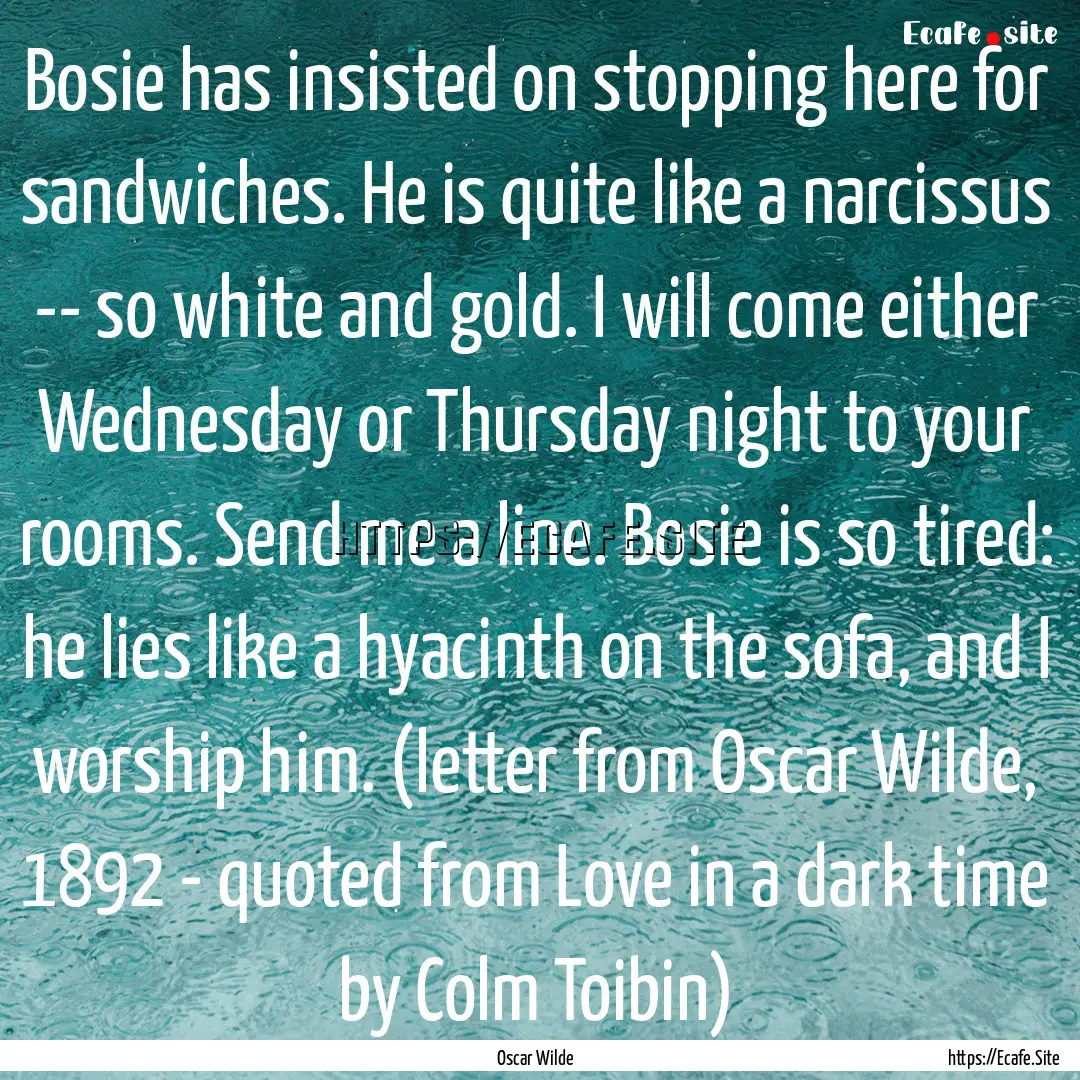 Bosie has insisted on stopping here for sandwiches..... : Quote by Oscar Wilde